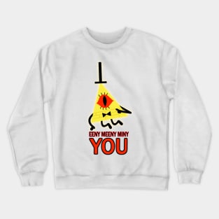 EENY MEENY MINY YOU! Crewneck Sweatshirt